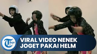 Download lagu Viral Video Momen Seorang Nenek dan Cucunya Joget Pakai Helm, Sudah Ditonton hingga 26 Juta Kali mp3