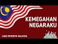 Kemegahan Negaraku Lagu Patriotik Malaysia