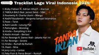 Download lagu PLAYLIST TOP HITS SPOTIFY INDONESIA 2025 🌟 Lagu Galau Viral Tiktok 🎵 Hindia, Niki, Pamungkas, Tulus mp3 Download lagu PLAYLIST TOP HITS SPOTIFY INDONESIA 2025 🌟 Lagu Galau Viral Tiktok 🎵 Hindia, Niki, Pamungkas, Tulus mp3