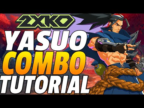 2XKO Yasuo Combos - 2XKO Yasuo Combo Guide
