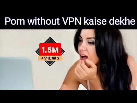 Porn video kaise dekhe | Hindi porn | Banned video | How to watch porn videos