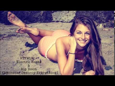 Best Electro House & Big Room [EDMonster Destroy Everything] by RTTWLR