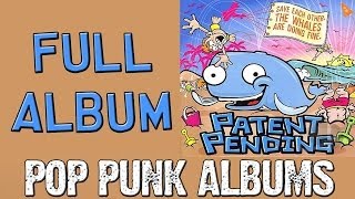 Patent Pending | Save Each Other, the Whales Are Doing Fine (FULL ALBUM)