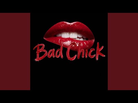 BAD CHICK