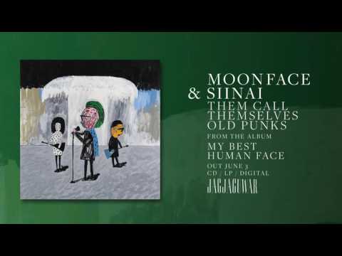 Moonface and Siinai - Them Call Themselves Old Punks (Official Audio)