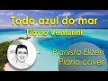 Todo azul do mar - F. Venturini, R. Bastos (Piano Cover)