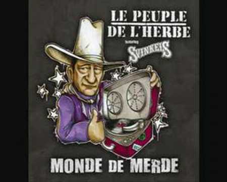 Le peuple de l'herbe feat Svinkels - Monde de Merde