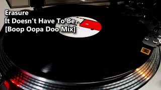 Erasure - It Doesn&#39;t Have To Be [Boop Oopa Doo Mix] (1987)