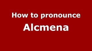 How to pronounce Alcmena