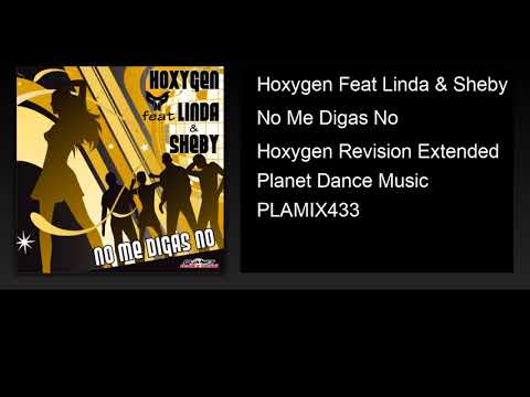 Hoxygen Feat Linda & Sheby - No Me Digas No (Hoxygen Revision Extended)