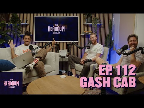 Gash Cab - The Headgum Podcast - 112