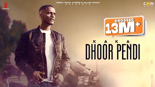 Kaka New Song  Dhoor Pendi  New Punjabi Songs 2021