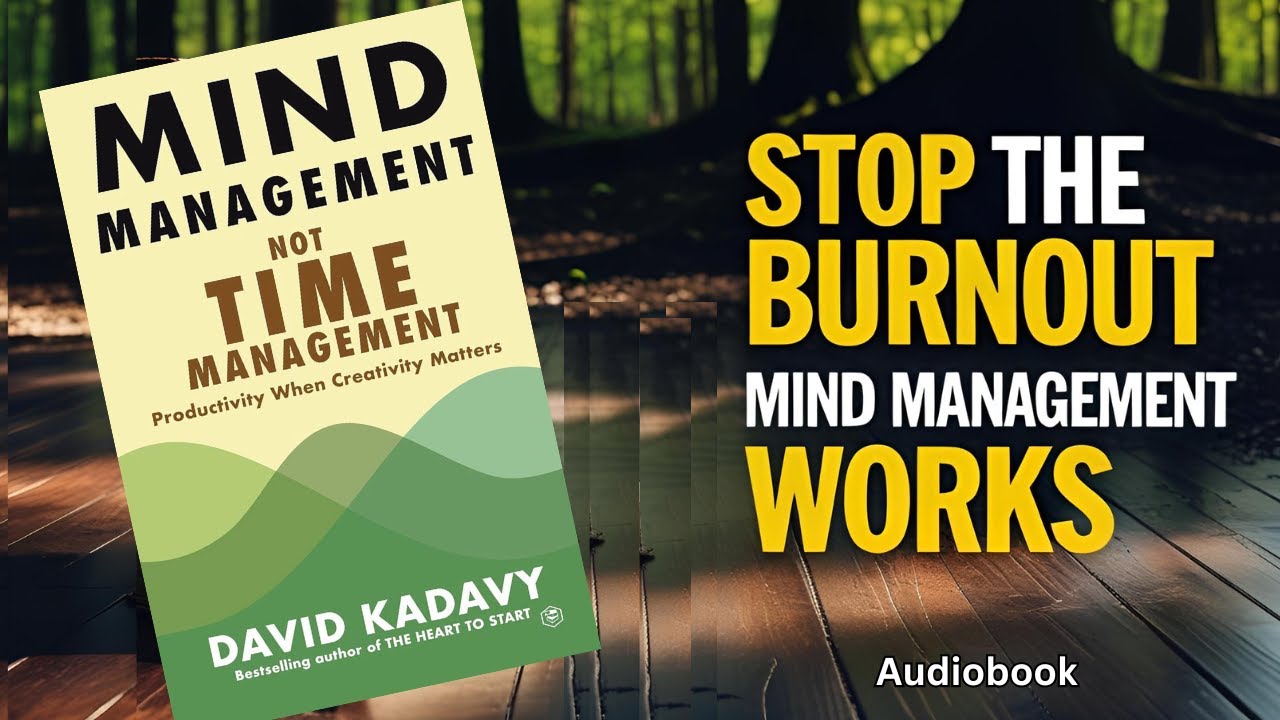 Mind Management, Not Time Management by David Kadavy Full Audiobook Summary