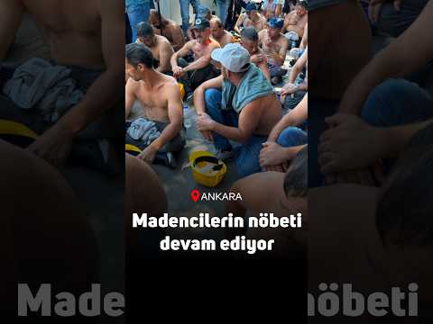 Gözaltından çıkan madenciler yine Enerji Bakanlığı önünde nöbette