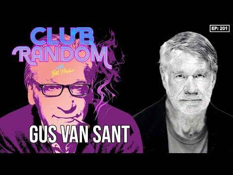 Gus Van Sant | Club Random with Bill Maher