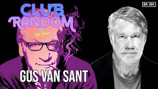 Gus Van Sant | Club Random with Bill Maher