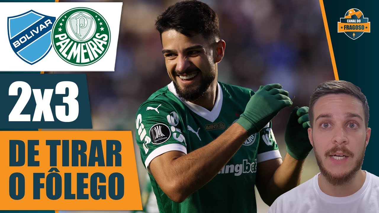 QUALIDADE E ESFORÇO! BOLÍVAR 2 X 3 PALMEIRAS NA LIBERTADORES 2025
