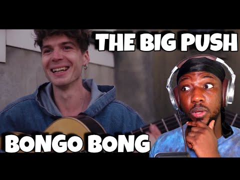 FIRST TIME HEARING The Big Push - Bongo Bong (Manu Chao cover)