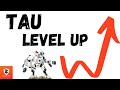 Tau Level Up
