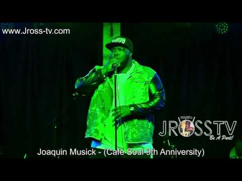 James Ross @ Joaquin Musick - "Live @ Cafe Soul 9th Anniversary" - www.Jross-tv.com
