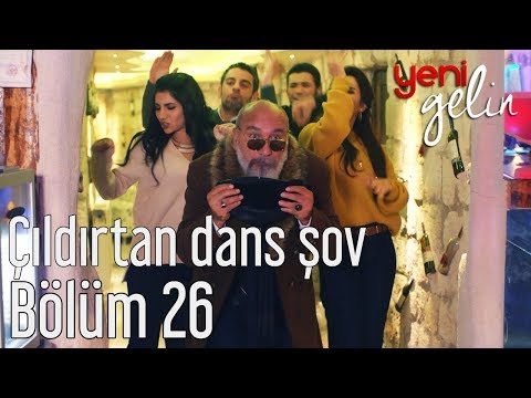 Yeni Gelin 26. Bölüm - Çıldırtan Dans Şov