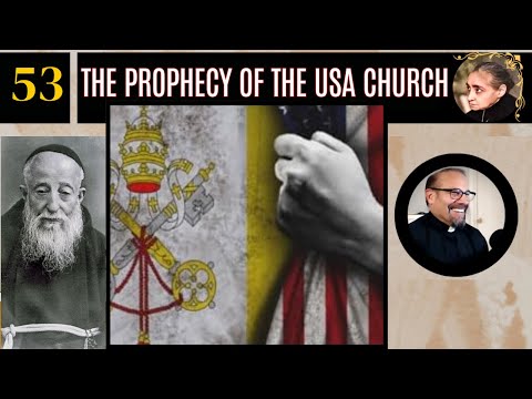 NEW Ep 53: Prophecy of Church in the USA - Fr. Dr. Iannuzzi's Online Lessons