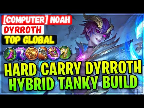 Hard Carry Dyrroth Hybrid Tanky Build [ Top Global Dyrroth ] [Computer] Noah - Mobile Legends