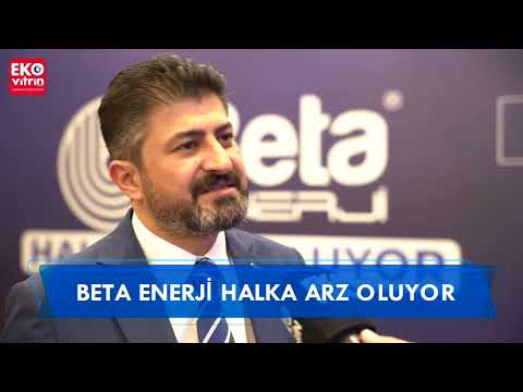 Beta Enerji halka açılıyorTalep toplama tarihleri 18 - 19 Haziran