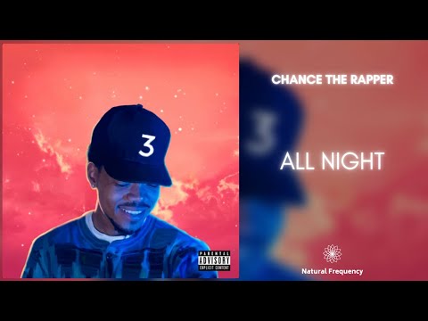 Chance The Rapper - All Night (feat. Knox Fortune) (432Hz)