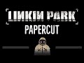 Linkin Park • Papercut (CC) 🎤 [Karaoke] [Instrumental Lyrics]