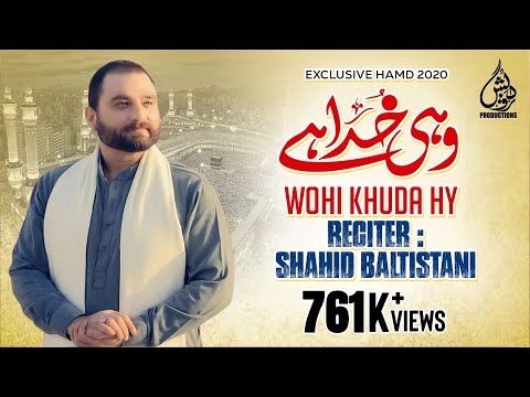 Wohi Khuda Hy | Shahid Baltistani | Hamd 2020