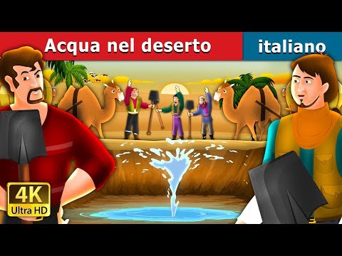 Water in the Desert | Water in the Desert Story in Italian | Italian Fairy Tales @ItalianFairyTales