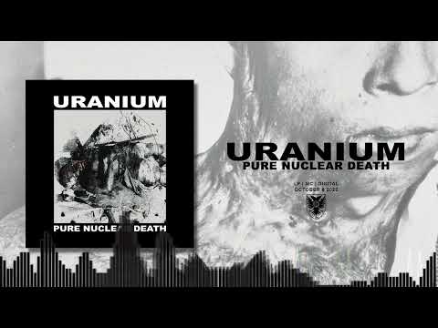 URANIUM - Pure Nuclear Death (Track Premiere)