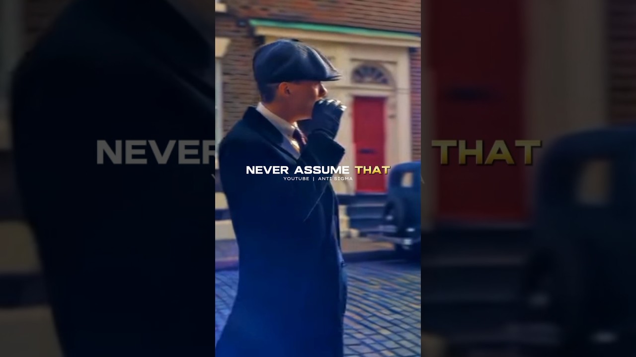 SIGMA RULE 😈 ~ NEVER ASSUME THAT ♠️ || THOMAS SHELBY || QUOTES