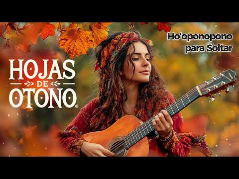 Hojas de Otoño | Mantra Ho'oponopono para Soltar y Avanzar | Muy Poderoso! ✨🍂