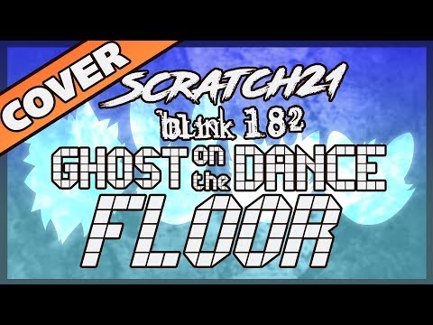 Scratch21 - Ghost On The Dance Floor [Blink-182 Cover]