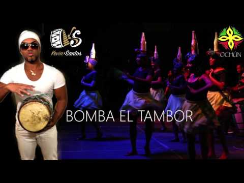 Kevin Santos / BOMBA EL TAMBOR  Ft. OCHÚN