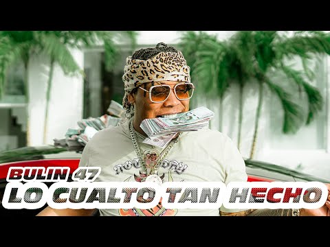 Bulin 47 - Lo Cualto Tan Hecho (Video Oficial)