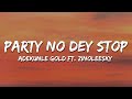 Adekunle Gold - Party No Dey Stop ft. Zinoleesky (Lyrics)
