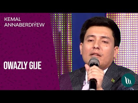 Owazly gije"gepleshigi" - Kemal Annaberdiyew | 2021