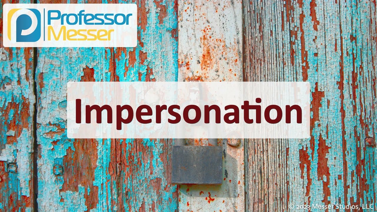 Impersonation - CompTIA Security+ SY0-701 - 2.2