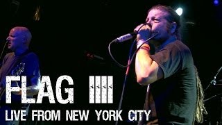 FLAG IIII - Live from New York City September 2013
