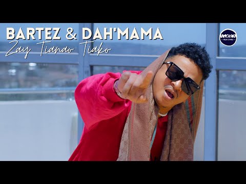 BARTEZ & DAH'MAMA - ZAY TIANAO TIAKO (Nouveauté Gasy 2022)