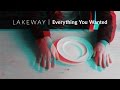 Lakeway – Everything You Wanted (офіційне аудіо ...
