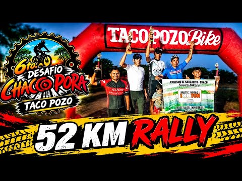 DESAFIO CHACO PORA 2026 - 52 KM - TACO POZO CHACO