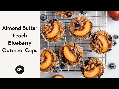 Almond Butter Peach Blueberry Oatmeal Cups