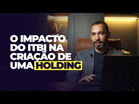 The impact of ITBI on the creation of a HOLDING