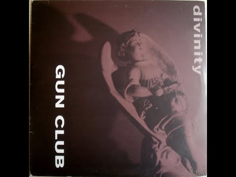 The Gun Club - Divinity 1990 (Full Album Vinyl 2011 Reissue)