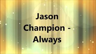 Jason Champion - Always
