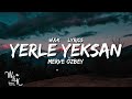 Merve Ozbey - Yerle Yeksan (Lyrics)  w&k